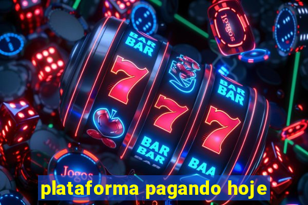 plataforma pagando hoje